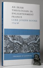 O'Connor, An Irish Theologian in Enlightenment France. Luke Joseph Hooke 1714-96.