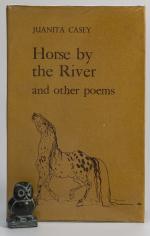 Casey, Horse by the River and other poems.