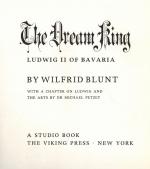 [Ludwig II of Bavaria] Blunt, The Dream King - Ludwig II of Bavaria.