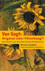 [Gogh, Van Gogh: Original oder Fälschung? - Der Streit um die Sammlung Marijnissen.