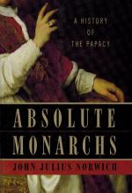Norwich, Absolute Monarchs: A History of the Papacy.