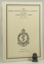 Barrett-Cross, The History of the Home Counties Medical Services of the Territorial Army. Vol.1 1859-1922.