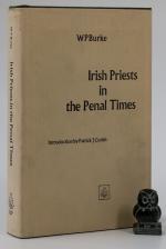 Burke, The Irish Priest in the Penal Times (1660 - 1760).