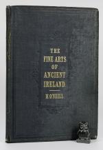 O'Neill. Henry. The Fine Arts and Civilization of Ancient Ireland.