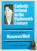 Wall, Catholic Ireland in the Eighteenth Century: