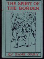 Zane Grey - The Spirit of the Border - A Romance of the Early Settlers in the Ohio Valley.