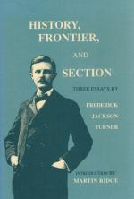 Turner - History, Frontier, and Section, Three Essays by Frederick Jackson Turner, Introduction by Martin Ridge.