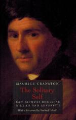 Cranston, The Solitary Self - Jean-Jacques Rousseau in Exile and Adversity.