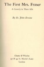 Ervine, The First Mrs. Fraser - A Comedy in Three Acts.