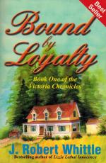 Whittle, Bound By Loyalty - Book One of the Victoria Chronicles.